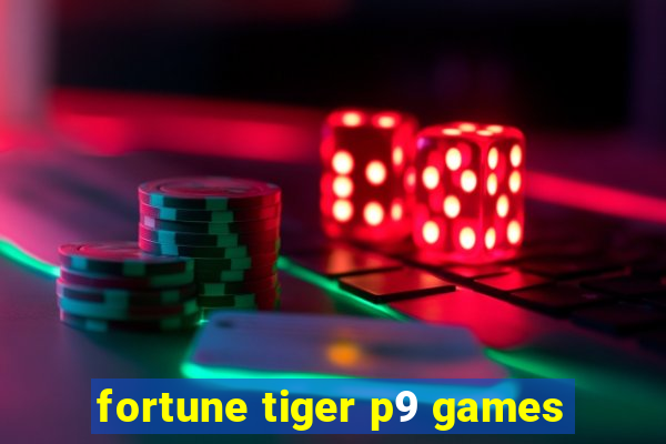 fortune tiger p9 games